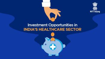 Investment opportunities in India’s healthcare sector: NITI Aayog